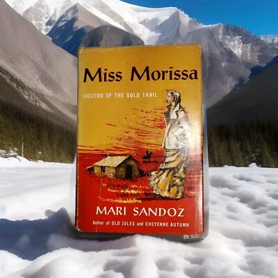 Miss Morissa Doctor of the Gold Trail by Mari Sandoz (Hardcover 1955)