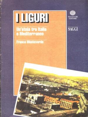 Die LIGURIER. EINE ETHNIE ZWISCHEN ITALIEN UND DEM MITTELMEER MONTEVERDE FRANCO VALLECCHI 1995