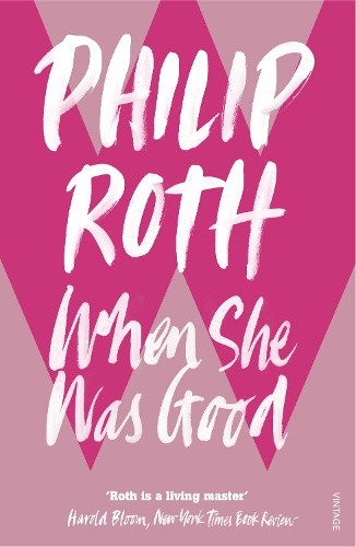When She Was Good by Roth, Philip [Paperback]