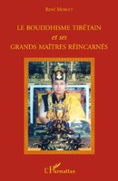 René Morlet | Le Bouddhisme TibéTain Et Ses Grands MaîTres RéIncarnéS | Buch