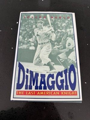 DiMaggio, the Last American Knight by Joseph Durso 1st Edition 