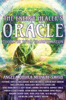 The Energy Healer's Oracle Tools for Total Transformation Medway-Smith Buch 2023