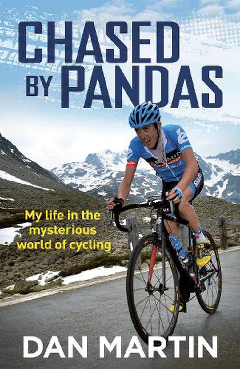 Chased by Pandas: My life in the mysterious world of cycling [hardcover] Martin,