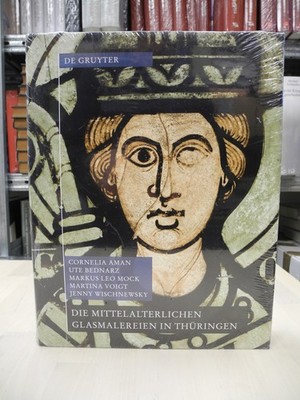 Die mittelalterlichen Glasmalereien in Thüringen ohne Erfurt und Mühlhausen