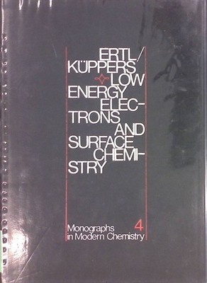 Low Energy Electrons and Surface Chemistry. Monographs in Modern Chemistry, 4 Er