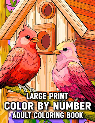 Large Print Color by Number Adult Coloring Book: 100 Pages Large Print Adult Col