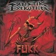 Fukk by Sadistik Exekution