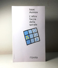 L'ALTRA FACCIA DELLA SPIRALE DI ISAAC ASIMOV LIBRO L'UNITA' DA COLLEZIONE- (156)