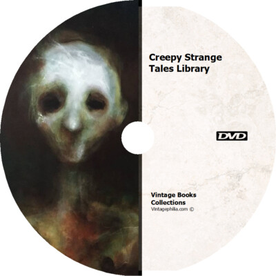 * CREEPY STRANGE TALES GHOST STORIES HORROR  * 100+ RARE ANCIENT BOOKS on DVD *