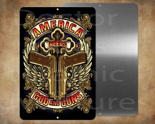 America Needs God and Guns 8 x 12" metal sign Made in USA
