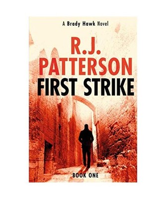 First Strike [A Brady Hawk Novel, Band 1], Patterson, R.J.
