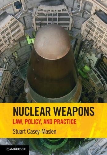 Nuclear Weapons Law, Policy, and Practice Casey-Maslen Paperback - Image 3