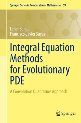 Integral Equation Methods for Evolutionary PDE Francisco-Javier Sayas