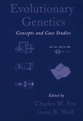 Evolutionary Genetics: Concepts and Case Studies by Charles W. Fox (English) Pap