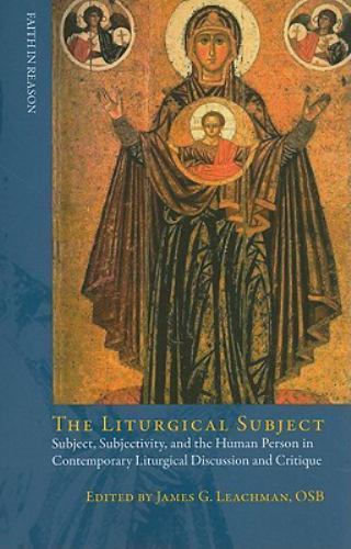 Liturgical Subject: Subject, Subjectivity, and the Human Person in Contemporary 
