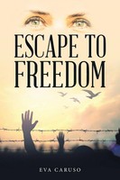 Eva Caruso | Escape To Freedom | Taschenbuch | Englisch (2022) | Westbow Press
