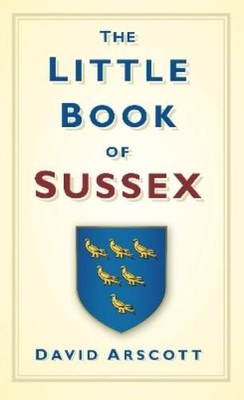 David Arscott The Little Book of Sussex (Gebundene Ausgabe) (US IMPORT)