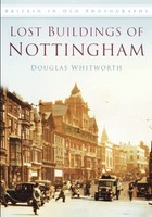 Douglas Whitworth - Lost Buildings Of Nottingham Britain In Old Phot - J245Z