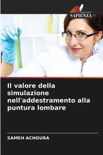 Il valore della simulazione nell'addestramento alla puntura lombare by Sameh Ach