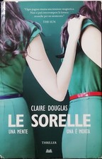 Libro Le Sorelle Una mente una è morta - Claire Douglas - Nord