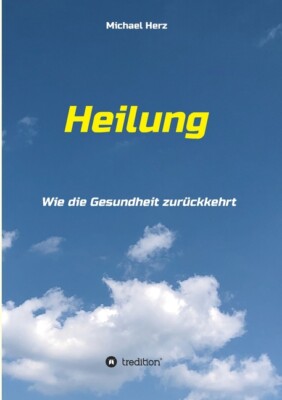 Heilung - Wie Die Gesundheit Zur?Ckkehrt