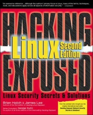 Hacking Exposed Linux by George Kurtz, James Lee, Brian Hatch (Paperback, 2002)
