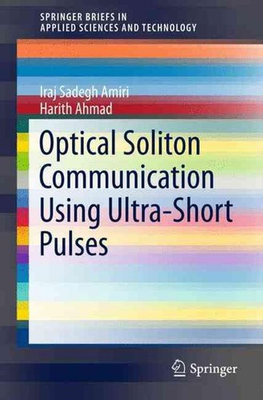 #ad Optical Soliton Communication Using Ultra Short Pulses by Iraj Sadegh Amiri Eng AU $84.98