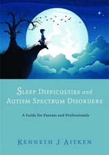 Sleep Difficulties and Autism Spectrum Disorders : A Guide for Pa