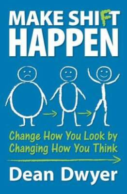Make Shift Happen: Change How You Look by Changing How You Think - GOOD
