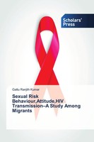 Gattu Ranjith Kumar | Sexual Risk Behaviour,Attitude,Hiv Transmission-A Study...