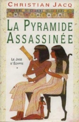 Der Richter von Ägypten 1 Die ermordete Pyramide | Jacq Christian