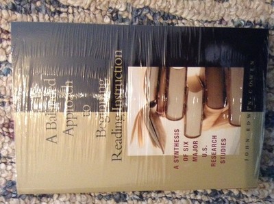A Balanced Approach to Beginning Reading Instruction: A Synthesis of Six Maj...