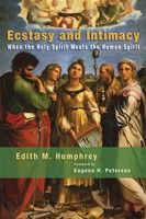 Ecstasy And Intimacy | When The Holy Spirit Meets The Human Spirit | Humphrey