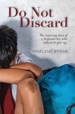 Do Not Discard: The inspiring story of a forgotten boy who refused to g - GOOD