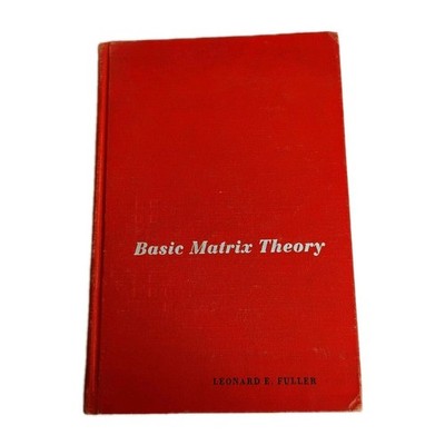 Basic Matrix Theory Leonard E. Fuller 1964 Vintage Math Book