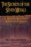 The Secrets Of The Seven Metals Nicholas Kollerstrom Taschenbuch Englisch 2015