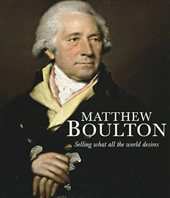 Matthew Boulton: Selling What All the W..., Shena Mason