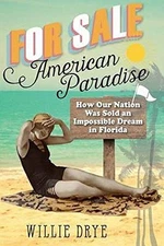 FOR SALE AMERICAN PARADISE: HOW OUR NATION WAS SOLD AN By Willie Drye EXCELLENT