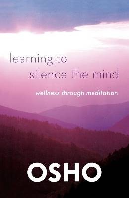 Learning to Silence the Mind, Osho,  Paperback