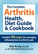 The Complete Arthritis Health, Diet Guide and Cookbook: Includes 125 Reci - GOOD