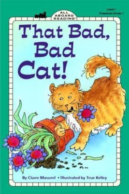 That Bad, Bad Cat!; Penguin Young Readers- 0448426226, paperback, Claire Masurel