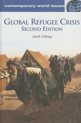 Global Refugee Crisis: A Reference Handbook (Contemporary World Issues), Gibney,