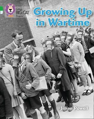 Collins Big Cat Progress Ser.: Growing up in Wartime: Band 05 Green/Band 17 ...