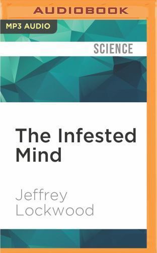 The Infested Mind : Why Humans Fear, Loathe, and Love Insects by ...