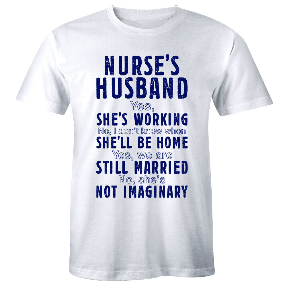 Mens Nurse's Husband Yes She Is Working T Shirt Mens Nurse's Husband Yes She Is Working T Shirt