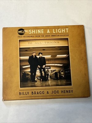 Shine A Light: Field Recordings From The Great American Railroad von Billy Bragg