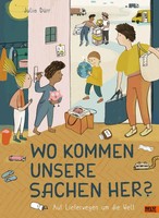 Wo Kommen Unsere Sachen Her? | Julia DüRr | Auf Lieferwegen Um Die Welt | Buch