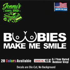 Boobies Make Me Smile Funny Diecut Vinyl Window Decal Sticker Car Truck Suv