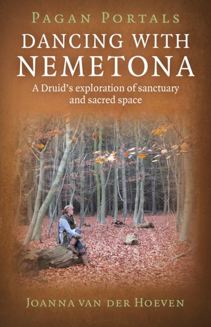 Pagan Portals – Dancing with Nemetona – A Druid`s exploration of sanctuary and … - Image 5