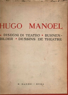 Hugo Manoel / Theaterzeichnungen = Buhnen-Bilde = Dessins De Theatre Limited Ed